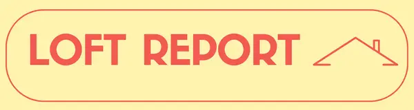Loft Report